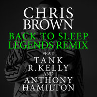 Back To Sleep - Chris Brown, Tank, R. Kelly