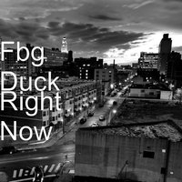 Right Now - FBG Duck