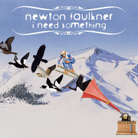 I Need Something - Newton Faulkner