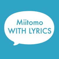 Miitomo With Lyrics - Brentalfloss