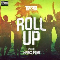 Roll Up - B.o.B, Marko Penn