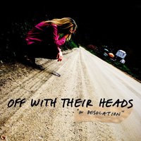 All I Can Do - Off With Their Heads