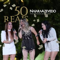 50 Reais - Naiara Azevedo, Maiara e Maraisa