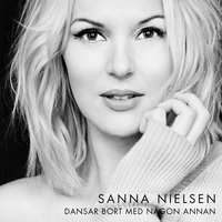 Dansar bort med någon annan - Sanna Nielsen