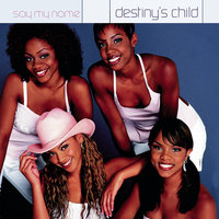 Say My Name - Destiny's Child, Nitro, Chief