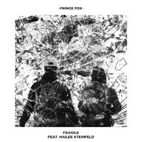 Fragile - Prince Fox, Hailee Steinfeld