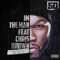 I'm The Man - 50 Cent, Chris Brown