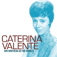 Non dineticar (le mie parole) - Caterina Valente