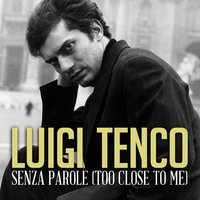 Senza parole Ttoo close to me) - Luigi Tenco