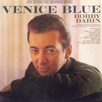 Venice Blue (Que C'est Triste Venis) - Bobby Darin