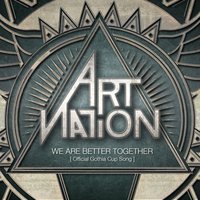 We Are Better Together (Official Gothia Cup Song) - Art Nation