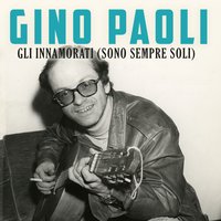 Gli innamorati (sono sempre soli) - Gino Paoli