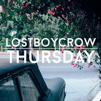 Thursday - Lostboycrow