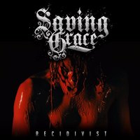 Recidivist - Saving Grace