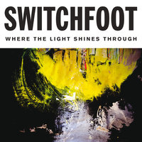 I Won’t Let You Go - Switchfoot