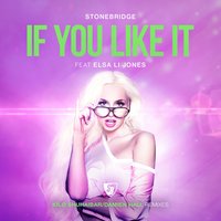 If You Like It - Stonebridge, Elsa Li Jones