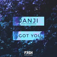 I Got You - Janji, Johnning
