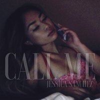 Call Me - Jessica Sanchez