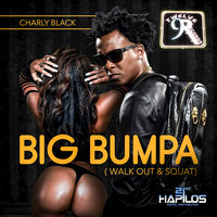 Big Bumpa (Walk Out & Squat) - Charly Black