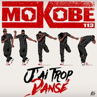 J'ai trop dansé - Mokobé