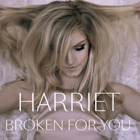 Broken for You - Harriet