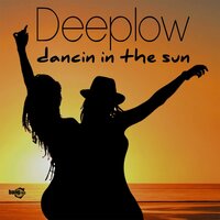 Dancin In The Sun - Deeplow, DJane HouseKat