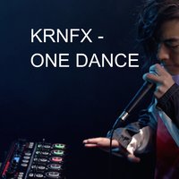 One Dance - KRNFX