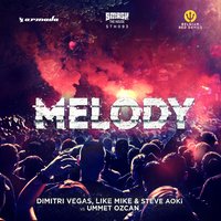 Melody - Dimitri Vegas & Like Mike, Steve Aoki, Ummet Ozcan