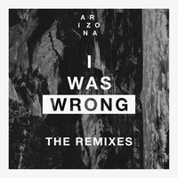 I Was Wrong - A R I Z O N A, RAMI, Jiinio