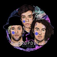 Strong - Wesley Finn Tucker, Dropout