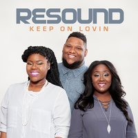 Keep on Lovin' - Resound