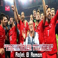 Teşekkürler Türkiyem - Rafet El Roman