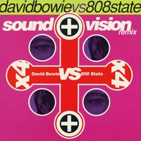 Sound And Vision - David Bowie, 808 State
