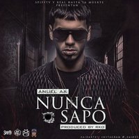 Nunca Sapo - Anuel Aa