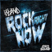 Rock Right Now - DJ Bl3nd