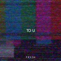 To U - PRXZM