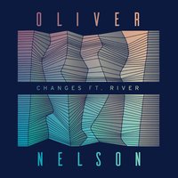 Changes - Oliver Nelson, River