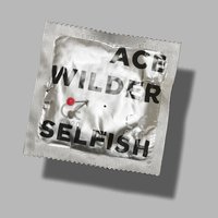 Selfish - Ace Wilder