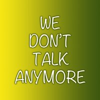 We Don't Talk Anymore - Radio Edit - Zane Jason Johns