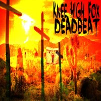 Deadbeat - Knee High Fox