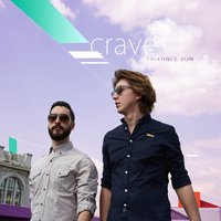 Crave - Triangle Sun