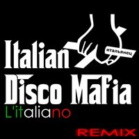 Italian Disco Mafia - L'italiano - DJ Kharma + Mighty Atom Spaghetti Radio Edit - Italian Disco Mafia
