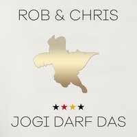 Jogi darf das - Rob & Chris