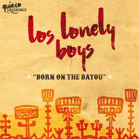 Born On The Bayou - Los Lonely Boys