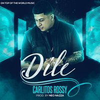 Dile - Carlitos Rossy