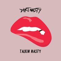 Talkin' Nasty - Dirt Nasty