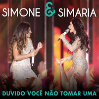 Duvido Você Não Tomar Uma - Simone & Simaria