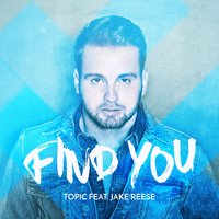 Find You - Topic, Jake Reese