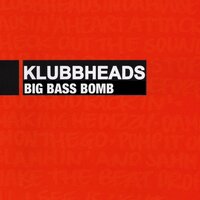 Big Bass Bomb (Acapella) - Klubbheads