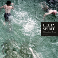 Devil Knows You're Dead - Delta Spirit, Elijah Thomson, Bo Koster